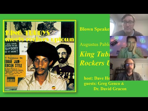 Blown Speakers -- ep. 57: Augustus Pablo/King Tubby's King Tubbys Meets Rockers Uptown (1976)