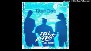 Warm Brew - Full Effect (Feat. Dom Kennedy)