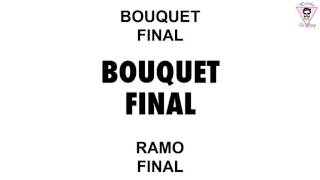 Bouquet Final Yelle (Français) (English) (Español)