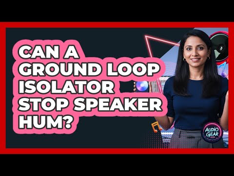 Can A Ground Loop Isolator Stop Speaker Hum?