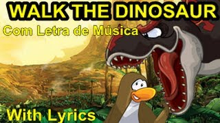 CLUB PENGUIN-Walk The Dinosaur(With Lyrics/Com Letra