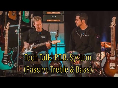 Tech Talk: P.T.B. (Passive Treble & Bass) System