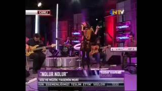 Yasemin Mori - Nolur Nolur Nolur (Canlı Performans)