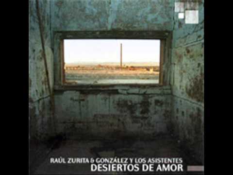 Desiertos de Amor - Raúl Zurita + González y los Asistentes (2011) [Full Album]