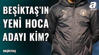 Beşiktaş’ta Hoca Operasyonu: Listedeki Sürpriz İsim