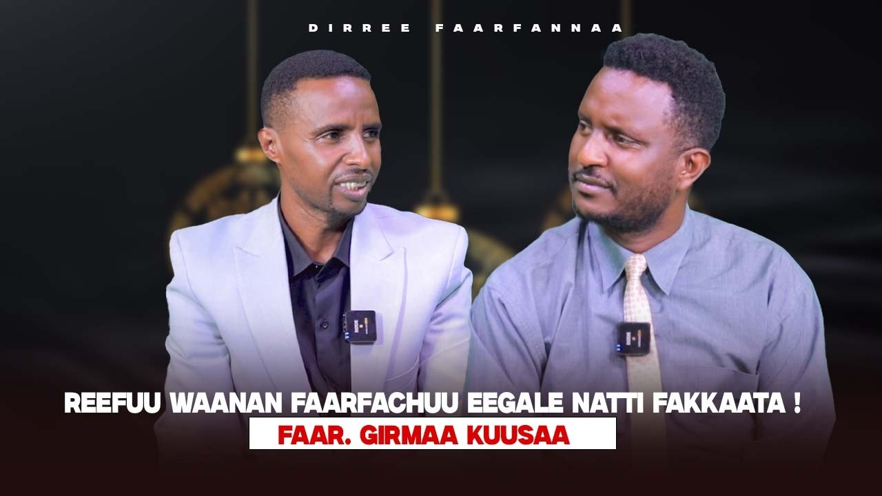 Reefuu Waanan Faarfachuu eegale Natti Fakkaata ! Faar. Girmaa Kuusaa - Dirree Faarfannaa