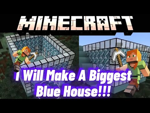 wibblywobbly - I Will Make A Biggest Minecraft Blue House!!!