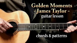 Golden Moments (James Taylor) - guitar tutorial