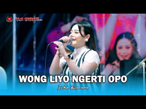 WONG LIYO NGERTI OPO - ICHA KISWARA - OM SAVANA SAKJOSE - THE WEDDING ( WAHID & DELLA )