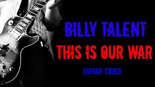 Billy Talent-This Is Our War GUITAR-COVER by BacbT (HQ)