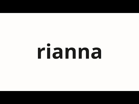 How to pronounce rianna | リアンナ (Lianna in Japanese)