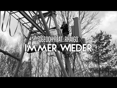 DEEOOH feat. RHAIGO - Immer wieder (Prod. by Veysigz) [Official 4K Video]