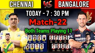 IPL 2022 Match- 22 | Chennai Vs Bangalore Match Playing 11 | CSK Vs RCB Playing 11 2022 | RCB Vs CSK