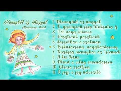 Karácsonyi dalok - Mennyből az Angyal (Teljes album)