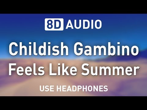 Childish Gambino - Feels Like Summer | 8D AUDIO 🎧