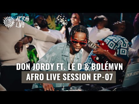 Afro Live Session - EP 07 with Le D & Bolémvn // Mix by Don Jordy & TLD