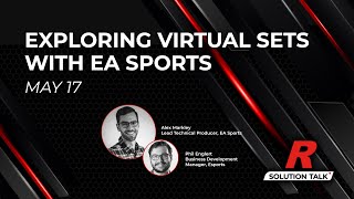 Exploring Virtual Sets in Esports with Alex Markley, Lead Technical Producer with EA Sports