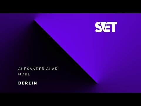 Alexander Alar, Nobe - Berlin (Original Mix) / SVET Label