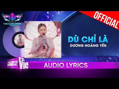 Dù Chỉ Là - Nàng Tiên Hoa aka Dương Hoàng Yến | The Masked Singer Vietnam 2023 [Audio Lyric]