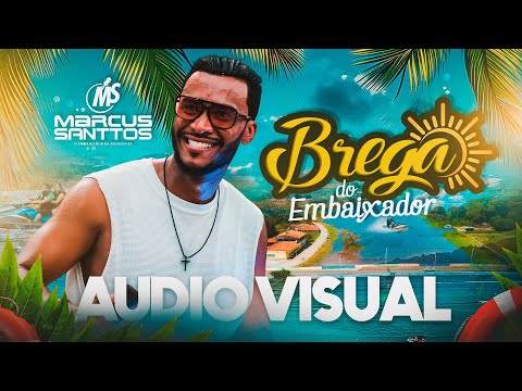 BREGA DO EMBAIXADOR | MARCUS SANTTOS - AUDIOVISUAL COMPLETO