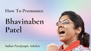 How to pronounce Bhavinaben Patel