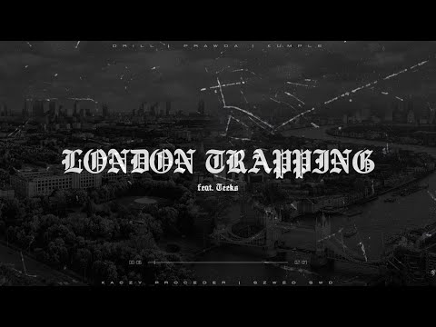 Kaczy Proceder ft. Teeks - London Trapping (prod. Szwed SWD)