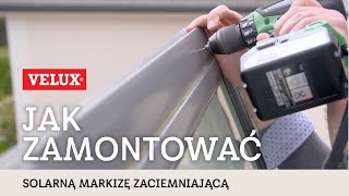 Montaż solarnej markizy zaciemniającej SSS VELUX