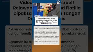 Sampai Dipaksa Sujud! Relawan Global Sumud Flotilla Diduga Disiksa oleh Zionis Israel
