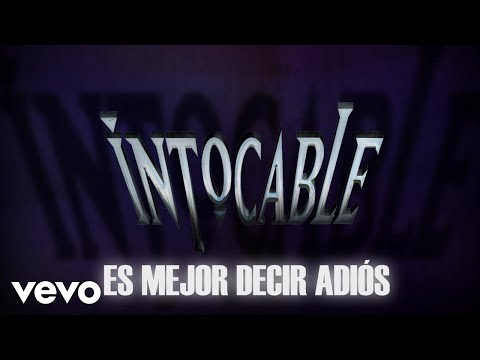 Intocable - Es Mejor Decir Adiós (Lyric Video)