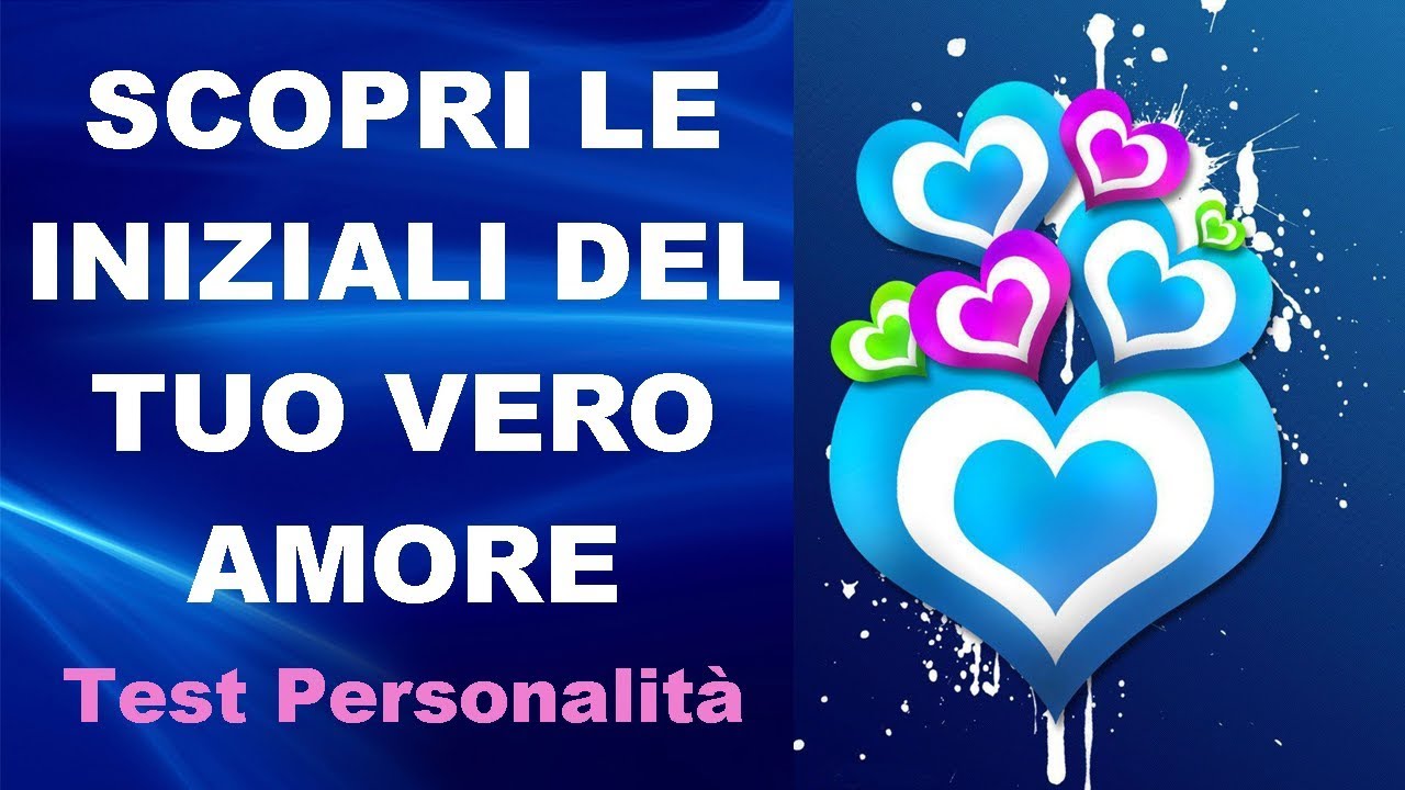 Scopri le iniziali del tuo vero AMORE partendo dal tuo nome! (Quiz personalità per amore)