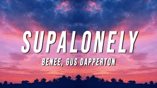 BENEE - Supalonely (Lyrics) ft. Gus Dapperton