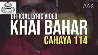 OFFICIAL LYRIC VIDEO BY KHAI BAHAR - CAHAYA 114