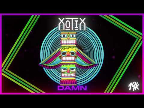 Xotix - Damn