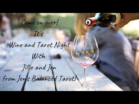 Wine and Tarot Night with Jillie and Jen from Jen's Balanced Tarot