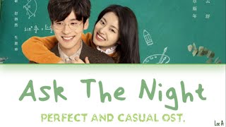 Ask The Night - Perfect and Casual Ost (Liu Shuang
