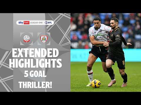 FIVE GOAL THRILLER | Bolton Wanderers v Barnsley extended highlights