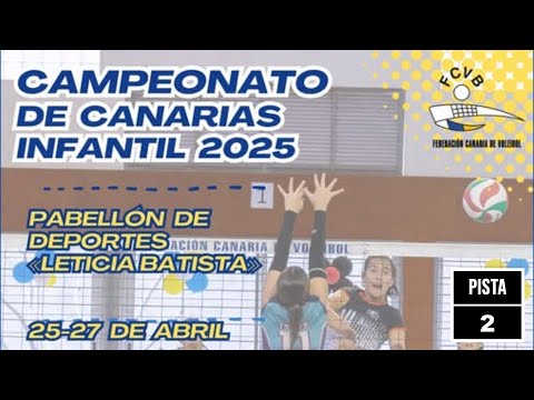VIERNES - PISTA 2 - 🏐💥Campeonato de Canarias 𝗜𝗡𝗙𝗔𝗡𝗧𝗜𝗟 2025💥🏐