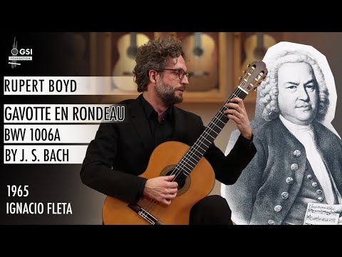 J. S. Bach's "Gavotte En Rondeau, BWV 1006A" performed by Rupert Boyd on a 1965 Ignacio Fleta guitar