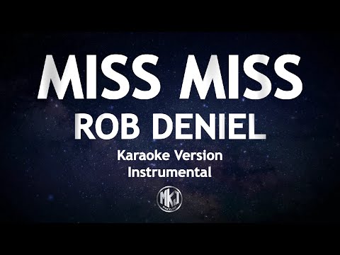 Miss Miss Rob Deniel Karaoke Version High Quality Instrumental