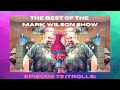 The Best of the Mark Wilson Show Ep.72 (Trolls)