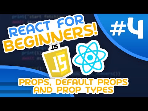 React for Beginners 4 Props Default Props and Prop Types