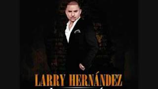 Arrastrando Las Patas - Larry Hernandez Estreno 2010