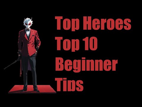 Top Heroes Top 10 Tips for Beginners