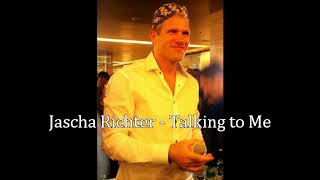 Jascha Richter - Talking to Me