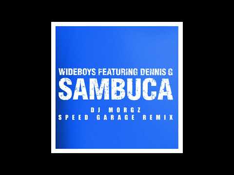 Wideboys - Sambuca (DJ Morgz Speed Garage Remix)