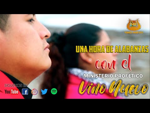 🎶UNA HORA DE ALABANZAS CON EL MINISTERIO PROFETICO "VINO NUEVO" VOL. 2 🎶