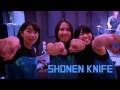 Shonen Knife TKD Shout Out