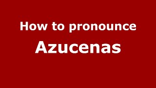 How to pronounce Azucenas