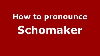 How to pronounce Schomaker