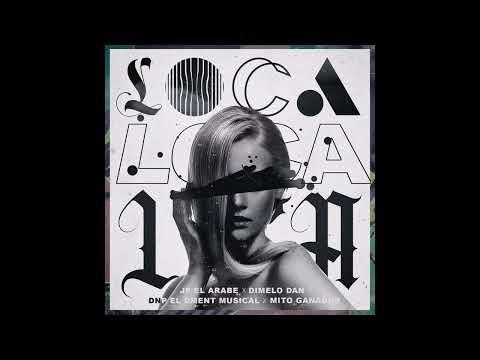 Jp El Arabe - Loca ft Dimelo Dan, Dnp el Dment Musical, Mito Ganador (Prod. La Rana en el Beat)